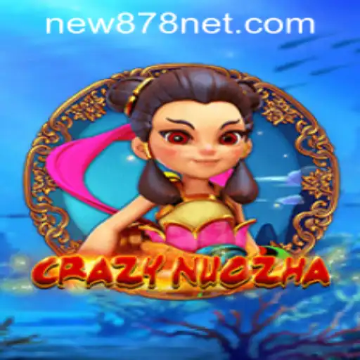 Discovering CrazyNuoZha: An Exciting Gaming Adventure