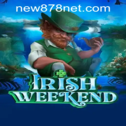 Dive into the Exciting World of IrishWeekend with New878 PH Login